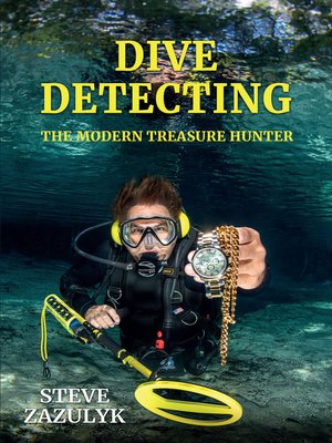 cover image of Dive Detecting: the Modern Treasure Hunter